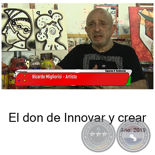 Ricardo Migliorisi - El don de Innovar y crear - Ao 2019